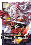 Holoearth Chronicles Side: E Yamato Phantasia 02 - Paperback