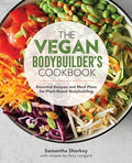 The Vegan Bodybuilder's Cookbook: Essential Recipes and Meal Plans for Plant-Based Bodybuilding - Paperback