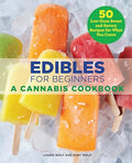 Edibles for Beginners: A Cannabis Cookbook - Paperback