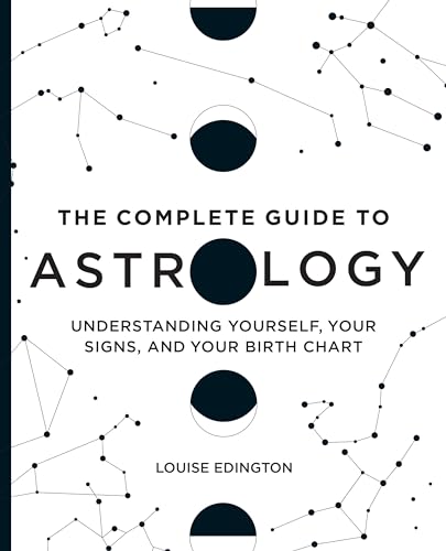 The Complete Guide to Astrology: Understanding Yourself, Your Signs, and Your Birth Chart - Paperback