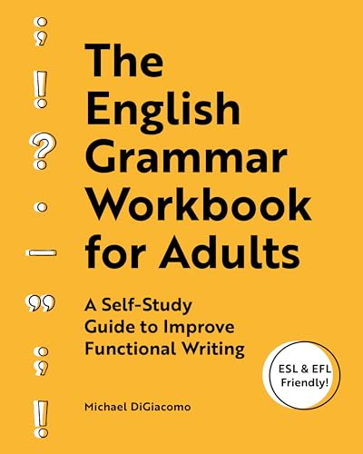 The English Grammar Workbook for Adults: A Self-Study Guide to Improve Functional Writing - Paperback