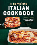 The Complete Italian Cookbook: Essential Regional Cooking of Italy - Paperback