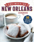 The Best of New Orleans Cookbook: 50 Classic Cajun and Creole Recipes from the Big Easy - Paperback