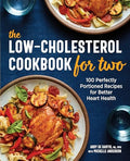 The Low-Cholesterol Cookbook for Two: 100 Perfectly Portioned Recipes for Better Heart Health - Paperback