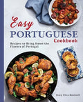 Easy Portuguese Cookbook: Recipes to Bring Home the Flavors of Portugal - Paperback