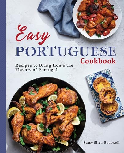 Easy Portuguese Cookbook: Recipes to Bring Home the Flavors of Portugal - Paperback