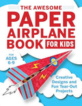 The Awesome Paper Airplane Book for Kids: Creative Designs and Fun Tear-Out Projects - Paperback