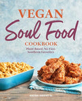 Vegan Soul Food Cookbook: Plant-Based, No-Fuss Southern Favorites - Paperback