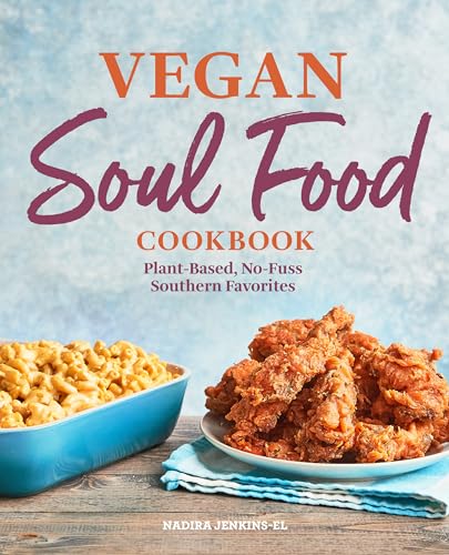 Vegan Soul Food Cookbook: Plant-Based, No-Fuss Southern Favorites - Paperback