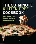 The 30-Minute Gluten-Free Cookbook: 100+ Quick and Simple Recipes for Every Day - Paperback