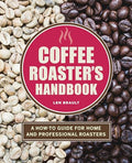 Coffee Roaster's Handbook: A How-To Guide for Home and Professional Roasters - Paperback