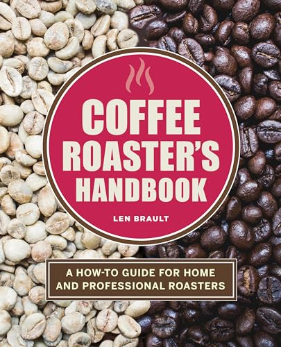 Coffee Roaster's Handbook: A How-To Guide for Home and Professional Roasters - Paperback