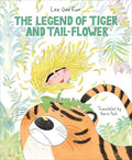 The Legend of Tiger and Tail-Flower - Hardcover