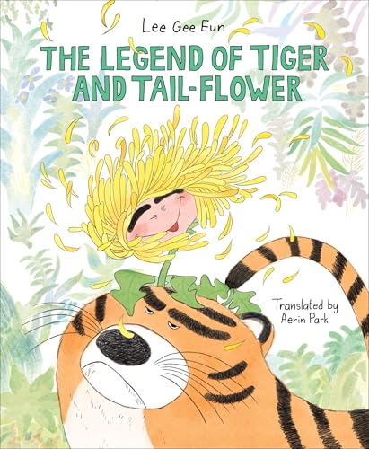 The Legend of Tiger and Tail-Flower - Hardcover