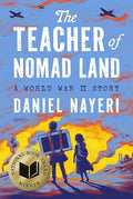 The Teacher of Nomad Land: A World War II Story - Hardcover
