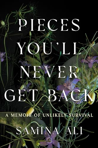 Pieces You'll Never Get Back: A Memoir of Unlikely Survival - Hardcover