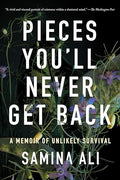 Pieces You'll Never Get Back: A Memoir of Unlikely Survival - Paperback