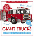 Giant Trucks: My First Book of Sounds: A Press and Play Sound Board Book - Hardcover