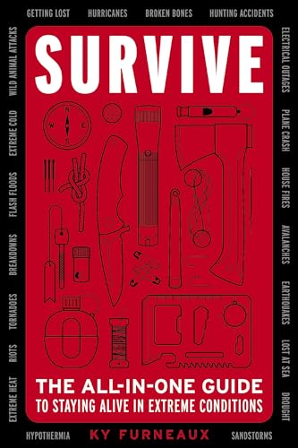 Survive: The All-In-One Guide to Staying Alive in Extreme Conditions - Paperback