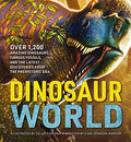 Dinosaur World: Over 1,200 Amazing Dinosaurs, Famous Fossils, and the Latest Discoveries from the Prehistoric Era - Hardcover