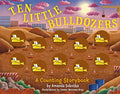 Ten Little Bulldozers: A Counting Storybook - Board Books