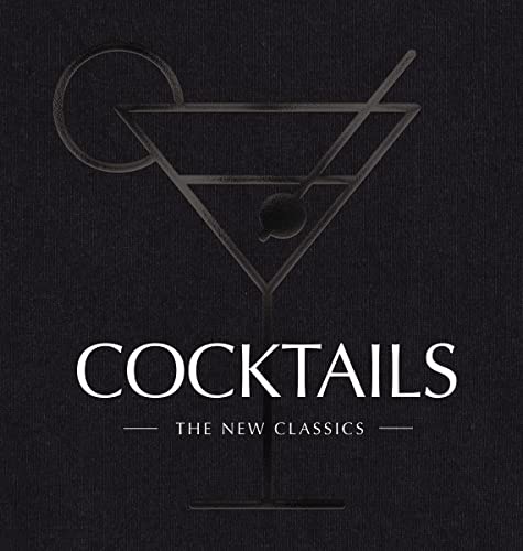 Cocktails: The New Classics - Hardcover
