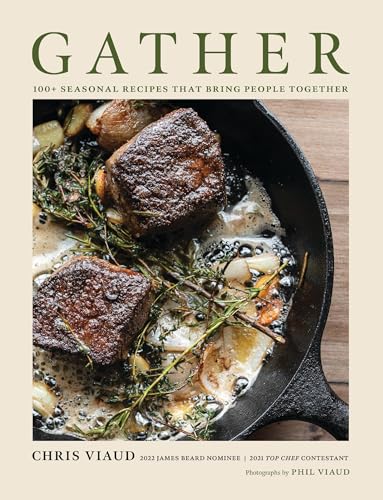 Gather: 100 Seasonal Recipes That Bring People Together - Hardcover