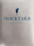 Mocktails: A Collection of Low-Proof, No-Proof Cocktails - Hardcover