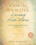 Knowing Him Better, Loving Him More: Desiring a Deeper Relationship with the Lord - Paperback