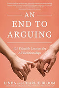 An End to Arguing: 101 Valuable Lessons for All Relationships - Paperback