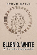 Ellen G. White A Psychobiography - Paperback