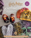 Harry Potter: Knitting Magic: More Patterns from Hogwarts and Beyond: An Official Harry Potter Knitting Book (Harry Potter Craft Books, Knitting Books - Hardcover