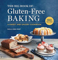 The Big Book of Gluten-Free Baking: A Sweet and Savory Cookbook - Paperback