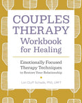 Couples Therapy Workbook for Healing: Emotionally Focused Therapy Techniques to Restore Your Relationship - Paperback