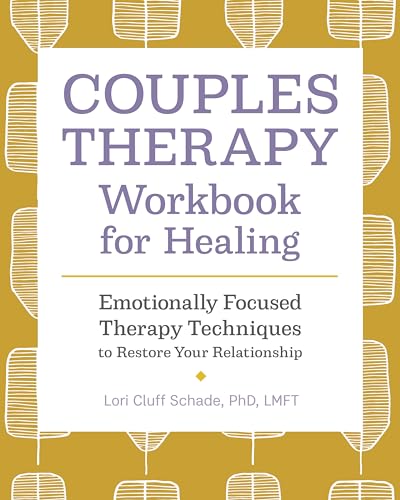 Couples Therapy Workbook for Healing: Emotionally Focused Therapy Techniques to Restore Your Relationship - Paperback