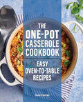 The One-Pot Casserole Cookbook: Easy Oven-To-Table Recipes - Paperback
