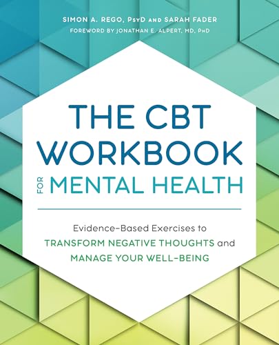 The CBT Workbook for Mental Health: Evidence-Based Exercises to Transform Negative Thoughts and Manage Your Well-Being - Paperback