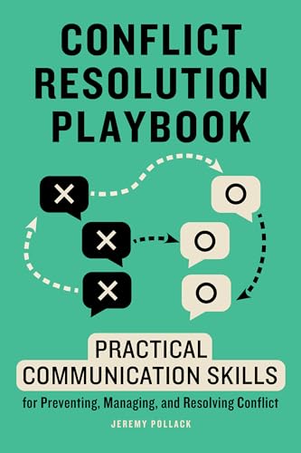 Conflict Resolution Playbook: Practical Communication Skills for Preventing, Managing, and Resolving Conflict - Paperback