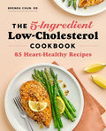 The 5-Ingredient Low-Cholesterol Cookbook: 85 Heart-Healthy Recipes - Paperback