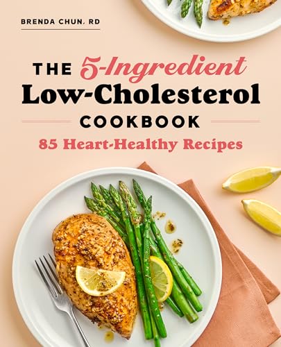 The 5-Ingredient Low-Cholesterol Cookbook: 85 Heart-Healthy Recipes - Paperback