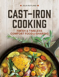 Cast-Iron Cooking: Fresh and Timeless Comfort Food for Sharing - Hardcover