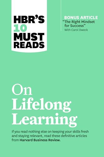 Hbr's 10 Must Reads on Lifelong Learning (with Bonus Article the Right Mindset for Success with Carol Dweck) - Paperback