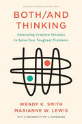 Both/And Thinking: Embracing Creative Tensions to Solve Your Toughest Problems - Hardcover