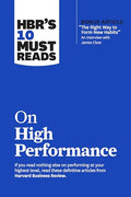 Hbr's 10 Must Reads on High Performance (with Bonus Article the Right Way to Form New Habits" an Interview with James Clear) - Paperback