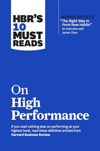 Hbr's 10 Must Reads on High Performance (with Bonus Article the Right Way to Form New Habits" an Interview with James Clear) - Paperback