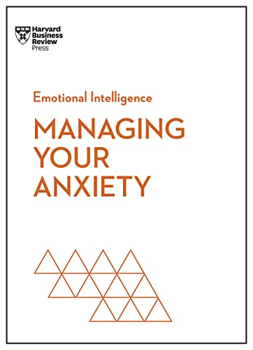 Managing Your Anxiety (HBR Emotional Intelligence Series) - Paperback