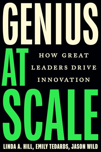 Genius at Scale: How Great Leaders Drive Innovation - Hardcover