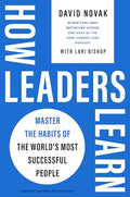 How Leaders Learn: Master the Habits of the World's Most Successful People - Hardcover
