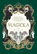 Magicka: Finding Spiritual Guidance Through Plants, Herbs, Crystals, and More - Hardcover