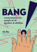 Bang!: Masturbation for People of All Genders and Abilities - Paperback
